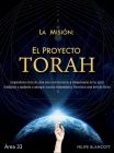 La Misión: El Proyecto Torah By Felipe Blancott Cover Image