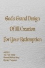 God's Grand Design of All Creation For Your Redemption By Richard Ferguson Cover Image
