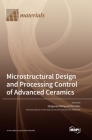 Microstructural Design and Processing Control of Advanced Ceramics By Qingyuan Wang (Guest Editor), Yu Chen (Guest Editor) Cover Image