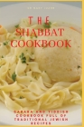 The Shabbat Cookbook: Sababa and Yiddish Cookbook Full of Traditional Jewish Recipes By Mary Juann Cover Image