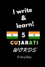 Notebook: I write and learn! 5 Gujarati words everyday, 6