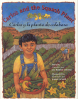 Carlos and the Squash Plant / Carlos Y La Planta de Calabaza By Jan Romero Stevens, Jeanne Stevens (Illustrator) Cover Image