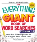 The Everything Giant Book of Word Searches, Volume 10: More Than 300 New Puzzles for the Biggest Word Search Fans! (Everything® Series) Cover Image