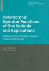 Holomorphic Operator Functions of One Variable and Applications: Methods from Complex Analysis in Several Variables (Operator Theory: Advances and Applications #192) Cover Image