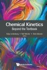 Chemical Kinetics: Beyond the Textbook By Katja Lindenberg (Editor), Ralf Metzler (Editor), Gleb Oshanin (Editor) Cover Image