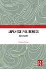 Japanese Politeness: An Enquiry By Yasuko Obana Cover Image