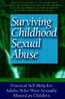Surviving Childhood Sexual Abuse: Practical Self-help For Adults Who Were Sexually Abused As Children By Carolyn Ainscough, Kay Toon Cover Image