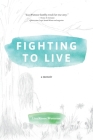 Fighting to Live: A Memoir By Lisa Wuttunee Cover Image