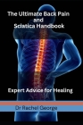The Ultimate Back Pain and Sciatica Handbook: Expert Advice for Healing Cover Image