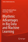 Rhythmic Advantages in Big Data and Machine Learning By Anirban Bandyopadhyay (Editor), Kanad Ray (Editor) Cover Image
