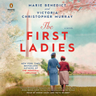 The First Ladies By Marie Benedict, Victoria Christopher Murray, Robin Miles (Read by), Tavia Gilbert (Read by) Cover Image