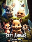 Baby Animals Coloring Book: Cute Scenes for Teenagers and Adults to Color Cover Image
