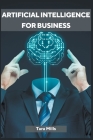 Artificial Intelligence for Business By Tara Mills Cover Image