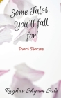 Some Tales, You'll fall for! Cover Image
