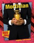 Mortician (Odd Jobs) By Virginia Loh-Hagan Cover Image
