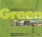 Green Is Beautiful: The Eco-Friendly House Cover Image