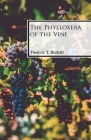 The Phylloxera of the Vine By Frederic T. Bioletti Cover Image