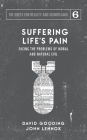 Suffering Life's Pain: Facing the Problems of Moral and Natural Evil By David W. Gooding, John C. Lennox Cover Image