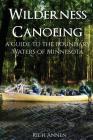 Wilderness Canoeing: A Guide to the Boundary Waters of Minnesota By Rich Annen Cover Image
