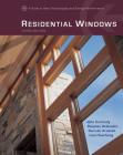 Residential Windows: A Guide to New Technologies and Energy Performance Cover Image