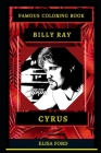 Billy Ray Cyrus Famous Coloring Book: Whole Mind Regeneration and Untamed Stress Relief Coloring Book for Adults By Elisa Ford Cover Image