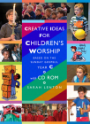 Creative Ideas for Children's Worship - Year C: Based on the Sunday Gospels, with CD ROM [With CDROM] By Sarah Lenton Cover Image
