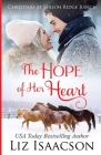 The Hope of Her Heart: Glover Family Saga & Christian Romance By Liz Isaacson Cover Image
