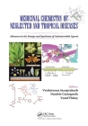 Medicinal Chemistry of Neglected and Tropical Diseases: Advances in the Design and Synthesis of Antimicrobial Agents Cover Image