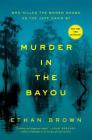 Murder in the Bayou: Who Killed the Women Known as the Jeff Davis 8? By Ethan Brown Cover Image