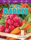 At the Market (I Spy) By Spencer Brinker Cover Image