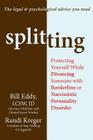 Splitting: Protecting Yourself While Divorcing Someone with Borderline or Narcissistic Personality Disorder Cover Image