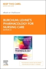 Lehne's Pharmacology for Nursing Care - Elsevier eBook on Vitalsource (Retail Access Card) By Jacqueline Rosenjack Burchum, Laura D. Rosenthal Cover Image