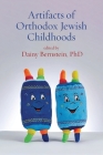 Artifacts of Orthodox Jewish Childhoods: Personal and Critical Essays Cover Image
