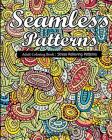 Seamless Patterns: Adult Coloring Book: Stress Relieving Patterns By V. Art, Sophia Payne Cover Image