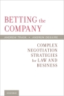 Betting the Company: Complex Negotiation Strategies for Law and Business Cover Image