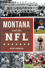 Montana and the NFL (Sports) By Brian D'Ambrosio Cover Image