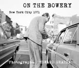 On the Bowery By Edward Grazda Cover Image