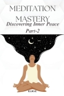 Meditation Mastery Discovering Inner Peace By Elio Endless Cover Image
