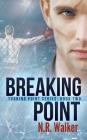 Breaking Point (Turning Point #2) By N. R. Walker Cover Image