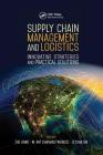 Supply Chain Management and Logistics: Innovative Strategies and Practical Solutions (Industrial and Systems Engineering) By Zhe Liang (Editor), Wanpracha Art Chaovalitwongse (Editor), Leyuan Shi (Editor) Cover Image