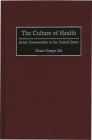 The Culture of Health: Asian Communities in the United States Cover Image
