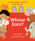 Whose Ears? By Sam Williams, Ekaterina Trukhan (Illustrator) Cover Image