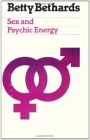 Sex & Psychic Energy By Betty Bethards Cover Image