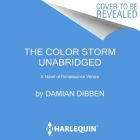 The Color Storm Lib/E: A Novel of Renaissance Venice By Damian Dibben Cover Image