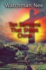 Ten Sermons That Shook China By Watchman Nee Cover Image
