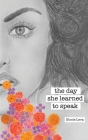 The Day She Learned To Speak By Nicole Leva Cover Image