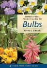 Timber Press Pocket Guide to Bulbs By John E. Bryan Cover Image