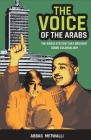 The Voice of the Arabs: The Radio Station That Brought Down Colonialism Cover Image