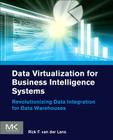 Data Virtualization for Business Intelligence Systems: Revolutionizing Data Integration for Data Warehouses Cover Image