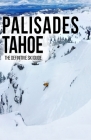 Palisades Tahoe: The Definitive Ski Guide Cover Image